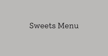 Sweets　Menu/スウィーツメニュー